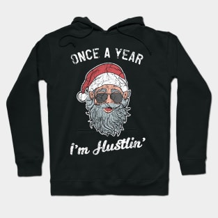 Once year I'm hustlin Hoodie